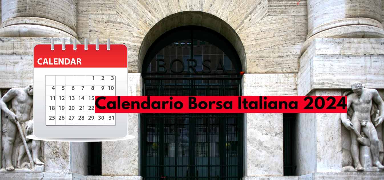 Calendario Borsa Italiana 2024 chiusure per festività e orari trading