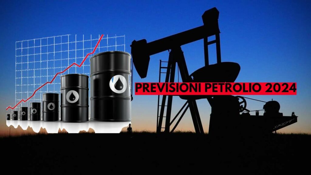 Prezzo petrolio previsioni 2024 ci sarà un rialzo? View degli analisti