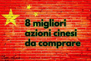 Le Migliori Azioni Cinesi Da Comprare Nel A Condizioni Vantaggiose