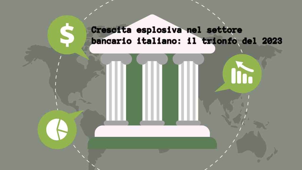 Crescita esplosiva nel settore bancario italiano